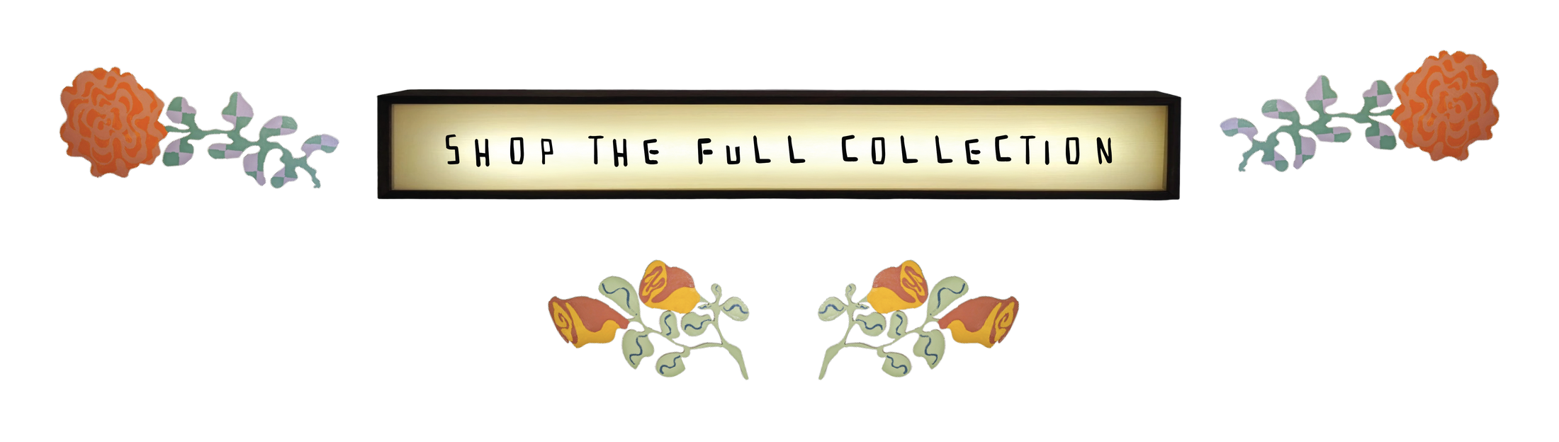 Shop the full collection